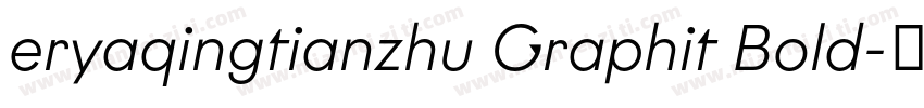 eryaqingtianzhu Graphit Bold字体转换